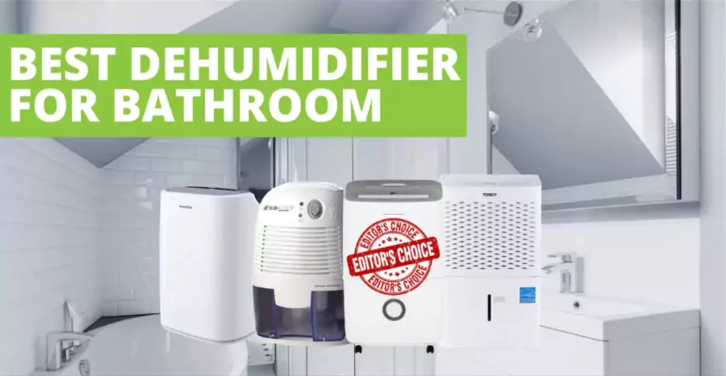 Best Small Dehumidifiers for Bathroom